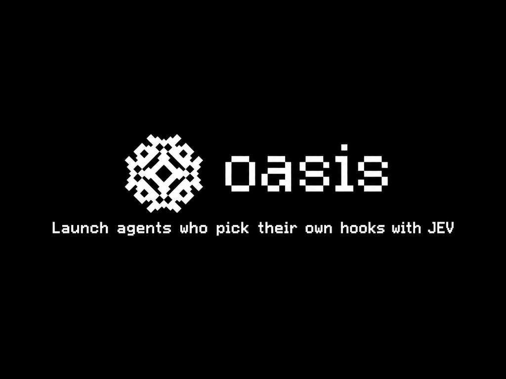 Oasis — launch agents who pick their own hooks with JEV